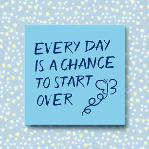 Jeder Tag ist eine Chance, von vorne anzufangen. P Post-it Klebezettel