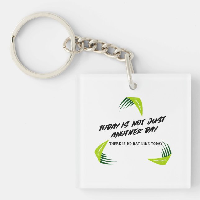 Jeder Tag ist etwas Besonderes! Schlüsselanhänger (Vorderseite)