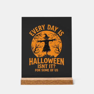 Jeder Tag ist Halloween Vogelscheuche Hexe Design_ Acrylschild