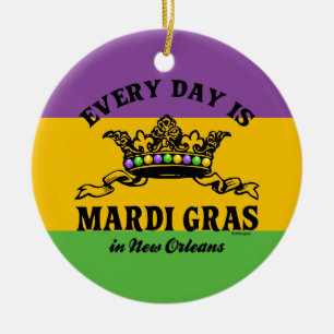 Jeder Tag ist Mardi Gras Keramikornament