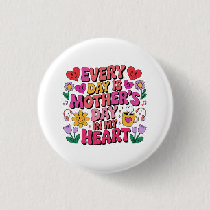 Jeder Tag Ist Muttertag In Meinem Herzen Button