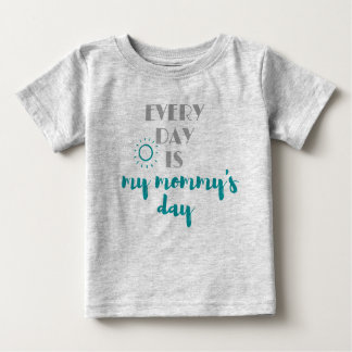 jeder Tag ist niedlich für meine Mama Baby T-shirt