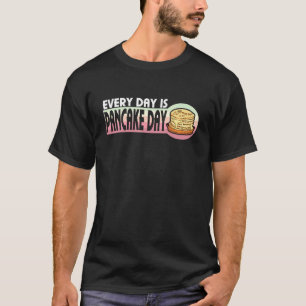 Jeder Tag Ist Pfannkuchentag Pfannkuchen 3 T-Shirt