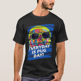 Jeder Tag Ist Pug Tag Hunde Humor Welpe T-Shirt