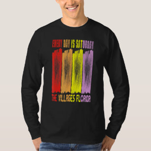 JEDER TAG IST SAMSTAG DIE VILLLAGES FLORIDA 1 T-Shirt