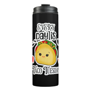 Jeder Tag ist Taco Dienstag Thermosbecher
