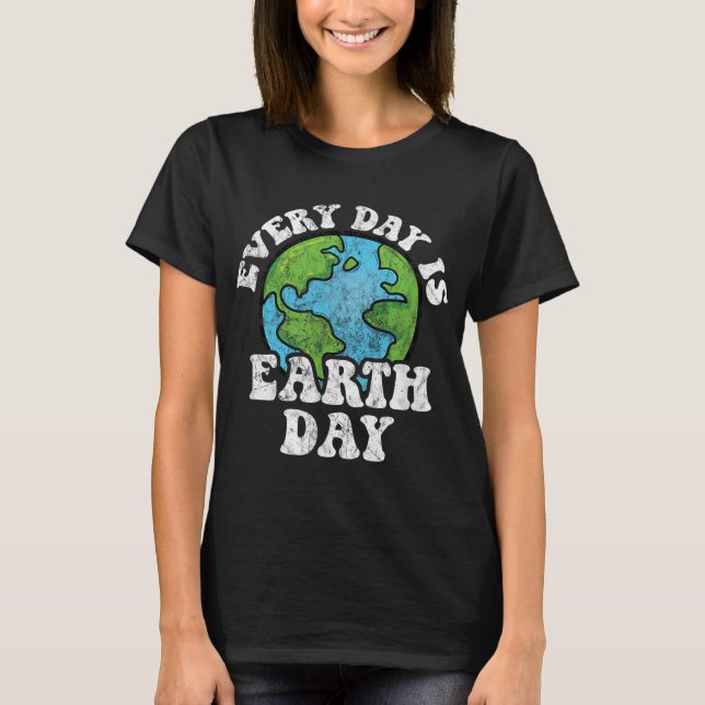 Jeder Tag ist Tag der Erde T-Shirt (Vorderseite)