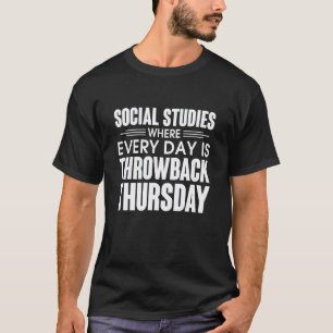 Jeder Tag Ist Throwback Donnerstag Sozialkunde Tee
