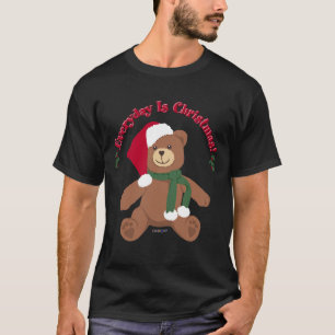 Jeder Tag Ist Weihnachten! WeihnachtsTeddybär T-Shirt