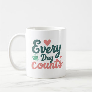 Jeder Tag zählt  Kaffeetasse