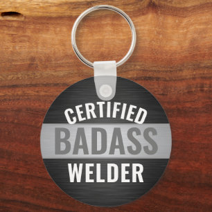 Jeder Text zertifiziert Badass Welder Black and Wh Schlüsselanhänger