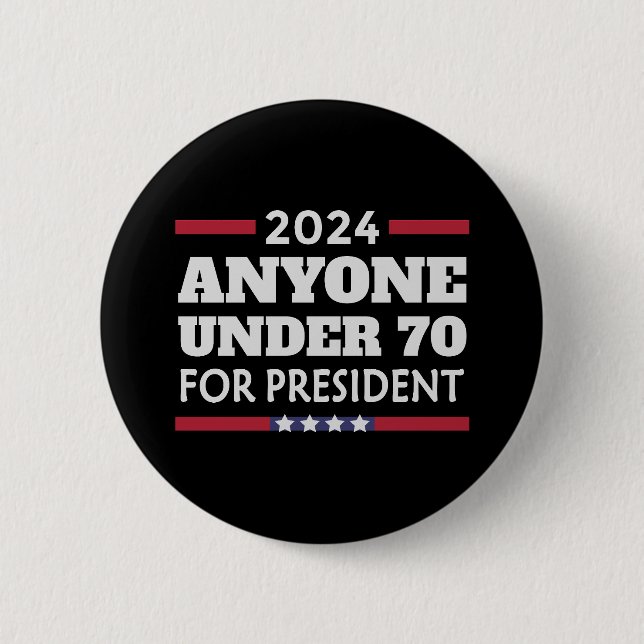Jeder unter 70 für Präsident 2024 Button (Vorderseite)