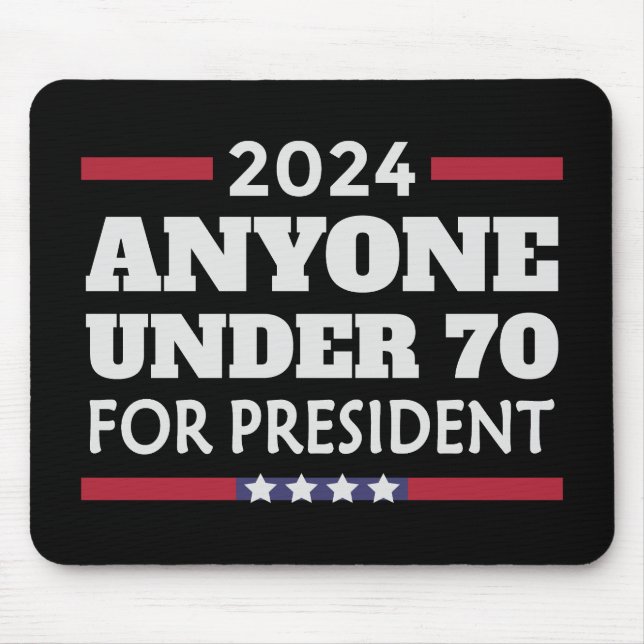 Jeder unter 70 für Präsident 2024 Mousepad (Vorne)
