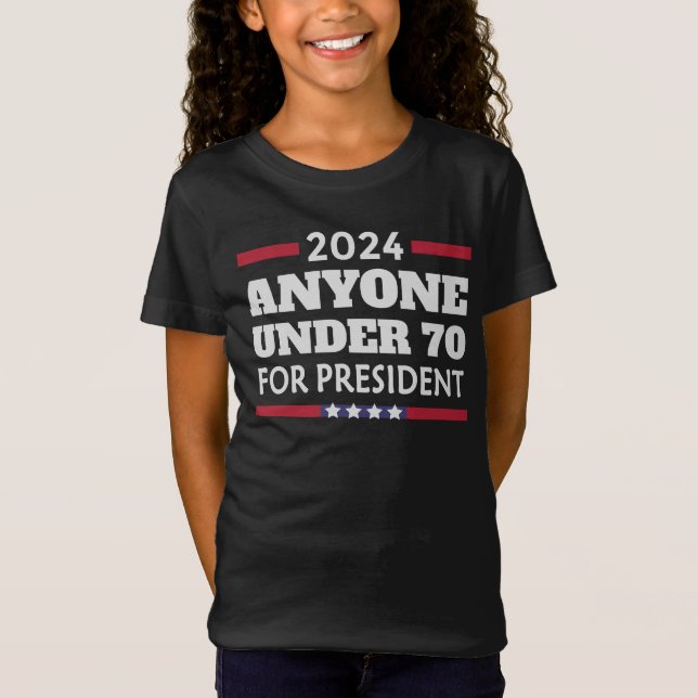 Jeder unter 70 für Präsident 2024 T-Shirt (Vorderseite)