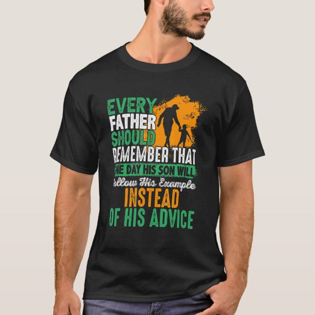 Jeder Vater sollte sich daran erinnern, dass eines T-Shirt (Vorderseite)