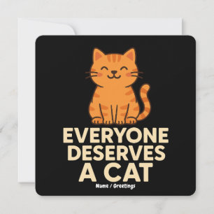 Jeder verdient eine Cat Niedlich Orange Tabby Cat Einladung