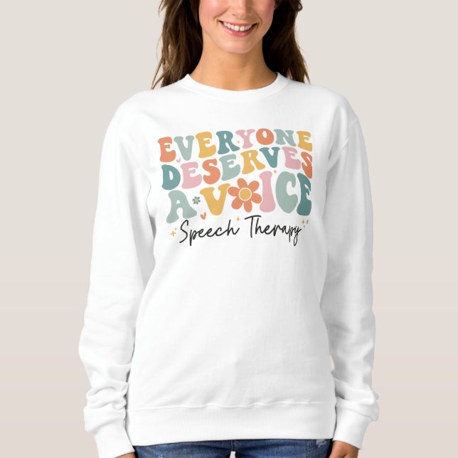Jeder verdient eine Sprachtherapie Groovy Sweatshirt (Vorderseite)