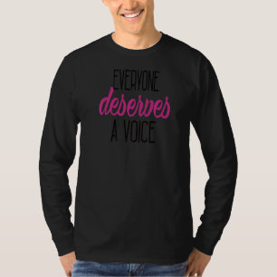 Jeder verdient eine Stimme T-Shirt