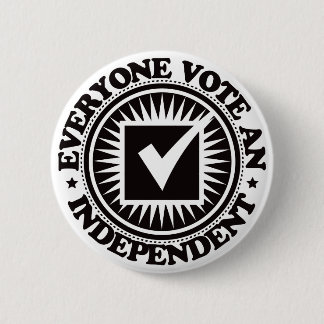 Jeder wählen einen Unabhängigen Button