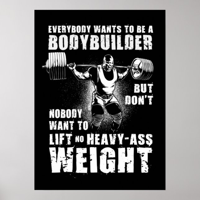 Jeder Will, Bodybuilder zu sein - Ronnie Gym Poster (Vorne)