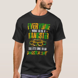 Jeder Will, ein Gangster zu sein bis lustige Sarca T-Shirt