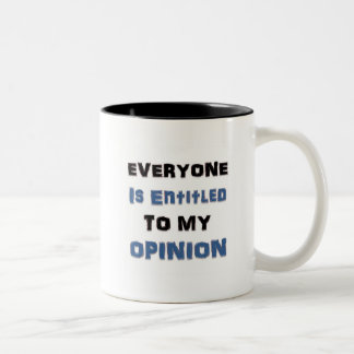 Jeder wird zu meiner Meinung betitelt Zweifarbige Tasse
