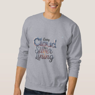 Jeder Wolken Hat Einen Silberstreif Inspirierender Sweatshirt