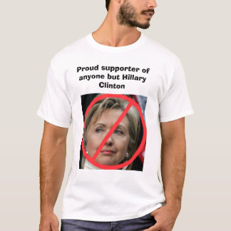 Jedermann aber Hillary Clinton T-Shirt