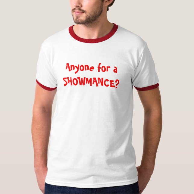 Jedermann für ein SHOWMANCE? T-Shirt (Vorderseite)