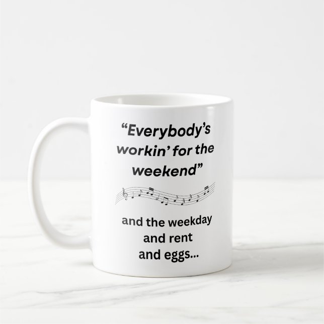 Jedermanns Arbeit für das Wochenende Kaffeetasse (Links)