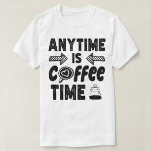Jederzeit ist Coffein-Zeit Cool präsent T-Shirt