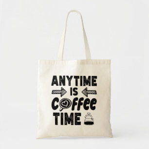 Jederzeit ist Coffein-Zeit Cool präsent Tragetasche