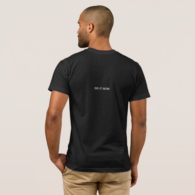 Jederzeit ist ein guter Zeitpunkt. Tu es jetzt. T-Shirt (Schwarz voll)