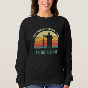 Jederzeit ist eine gute Zeit, um zu fischen Fische Sweatshirt