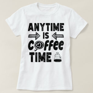 Jederzeit Ist Kaffeezeit Kaffeeliebhaber Cooles Ge T-Shirt