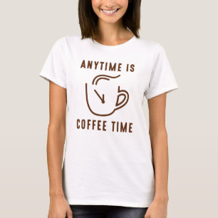 Jederzeit Kaffeezeit T-Shirt