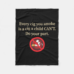 Jedes Cig U Rauch ist ein Schwein, das ein Kind ni Fleecedecke