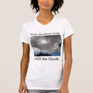 Jedes dunkle Wolken hat einen Silberstreif T-Shirt