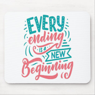Jedes Ende ist ein neuer Anfang Mousepad