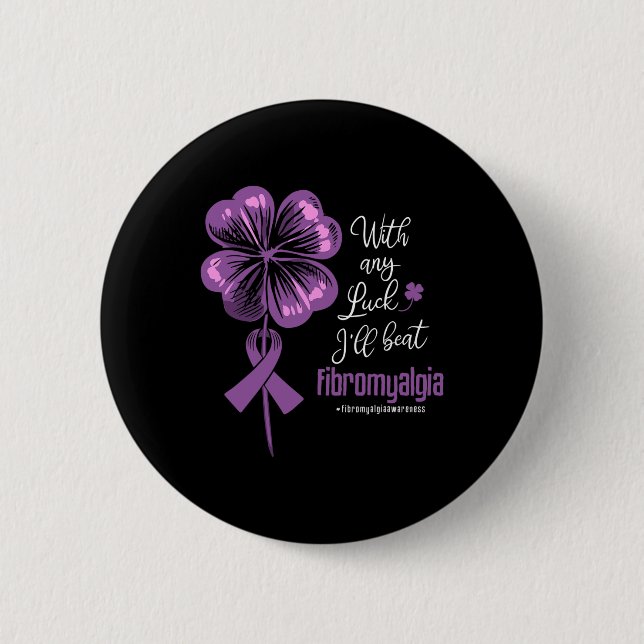 Jedes Glück, dass ich Fibromyalgie-Krankheit Bewus Button (Vorderseite)