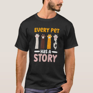 Jedes Haustier hat ein Story-Tierheim T-Shirt