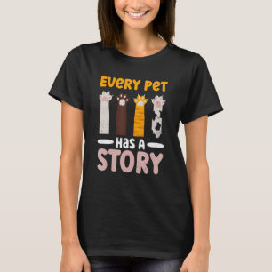 Jedes Haustier hat ein Story-Tierheim T-Shirt