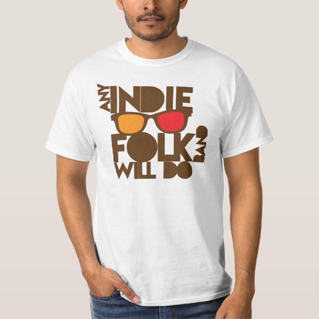 JEDES indie Volksband tut! T-Shirt (Vorderseite)