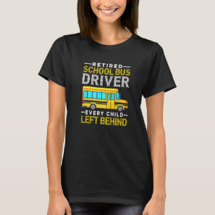 Jedes Kind zurückgelassen Ruhestand Pensionierung T-Shirt