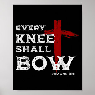 Jedes Knie soll sich beugen Römer 14:11 Christlich Poster