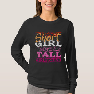 Jedes Kurze Mädchen braucht eine große Freundin Le T-Shirt