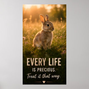 🐰 Jedes Leben ist kostbar. Behandle es dementspre Poster