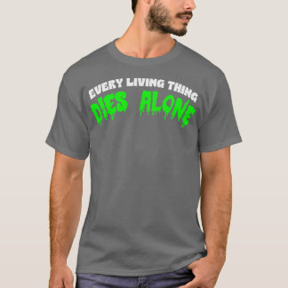 Jedes Lebewesen stirbt allein Nihilist Statement B T-Shirt