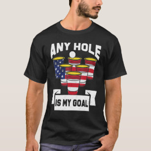 Jedes Loch ist mein Ziel Beer Pong Usa Flag 4. Jul T-Shirt