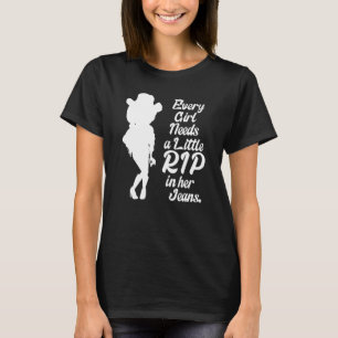 Jedes Mädchen braucht einen kleinen Riss in ihrer T-Shirt
